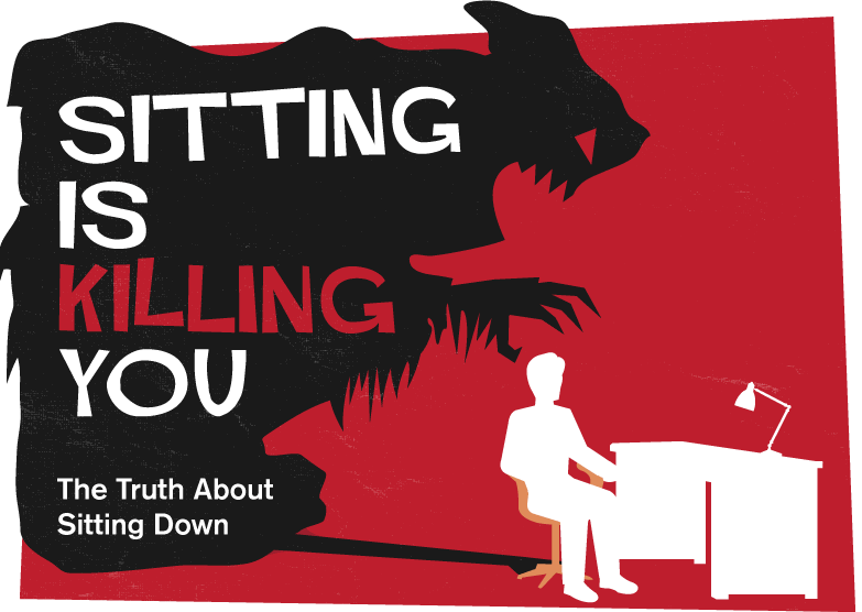 How Sitting is Killing You and What To To About It